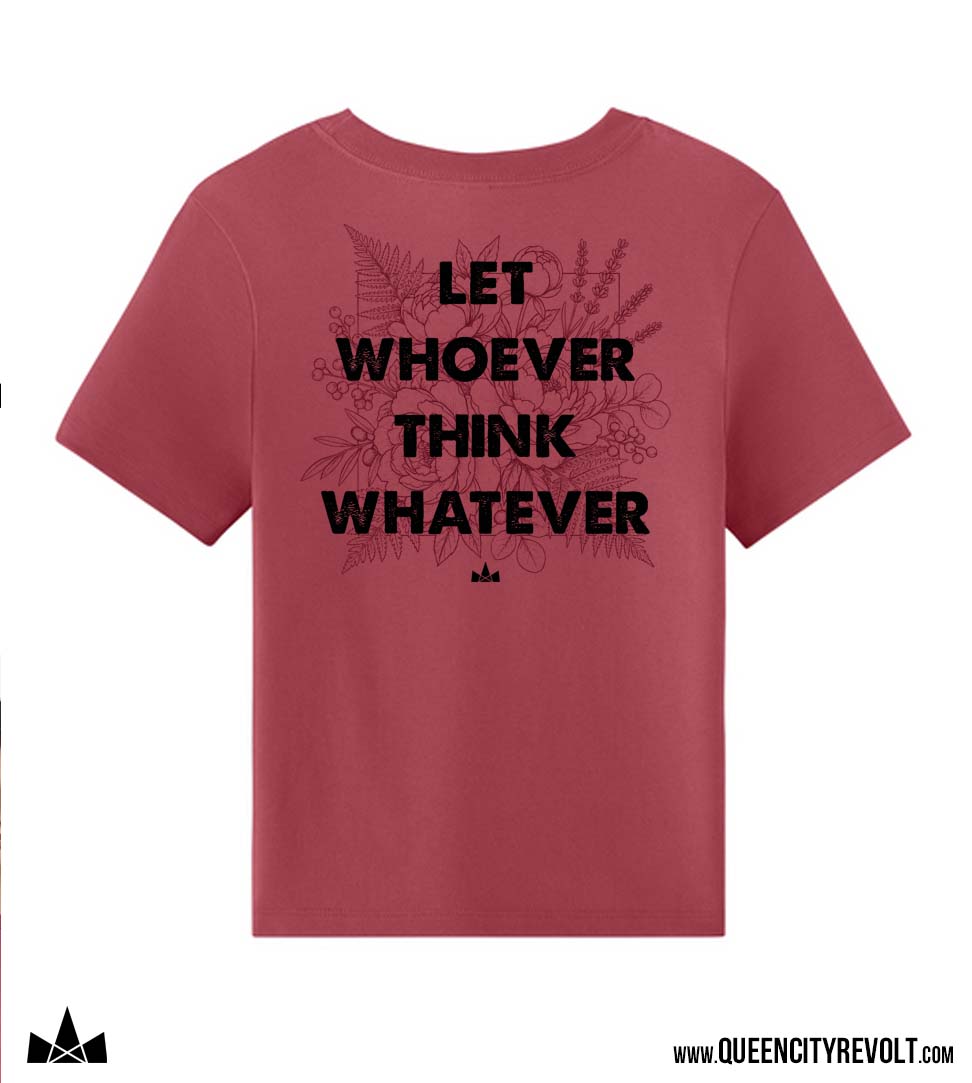 Women's Let Whoever Think Whatever Tshirt, Rose