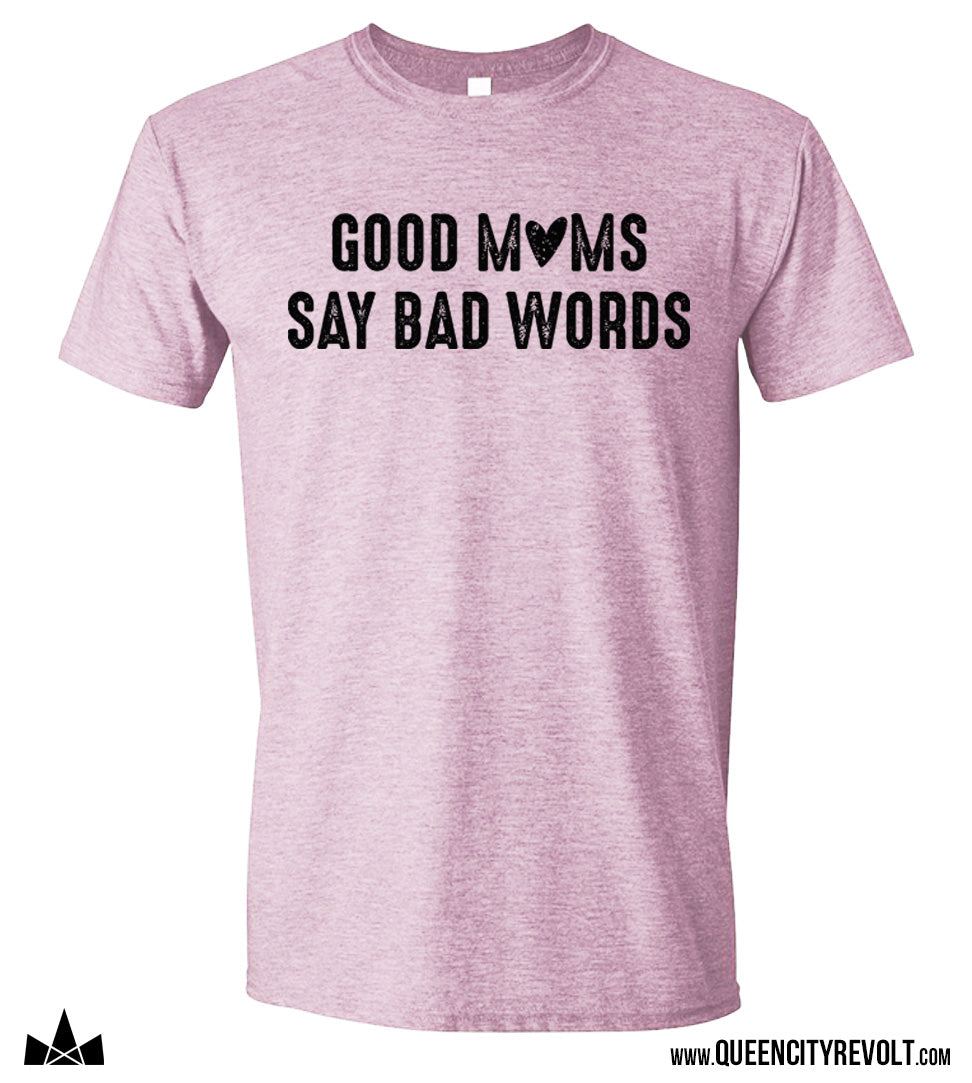 Good Moms Say Bad Words T-Shirt, Heather Orchid