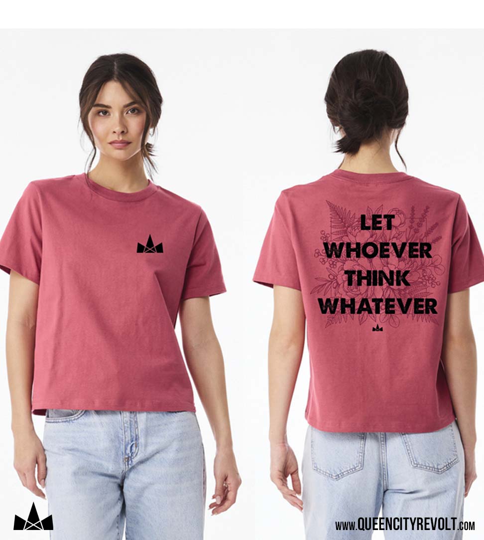 Women's Let Whoever Think Whatever Tshirt, Rose